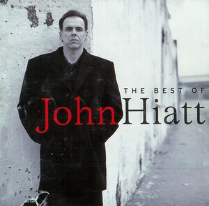 Hiatt, John - Best Of (W/2 New Tracks)