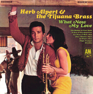 Alpert, Herb And The Tijuana Br - What Now My Love