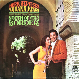 Alpert, Herb And The Tijuana Br - South Of The Border