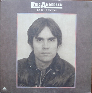Andersen, Eric - Be True To You