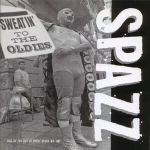 Spazz - Sweatin To The Oldies (Color)
