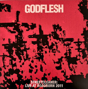 Godflesh - Streetcleaner: Live At Roadbur
