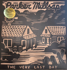 Millsap, Parker - Very Last Day (10th Ann.)