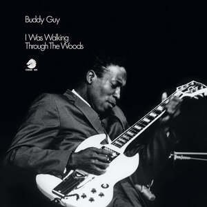 Guy, Buddy - I Was Walkin Through The Woods