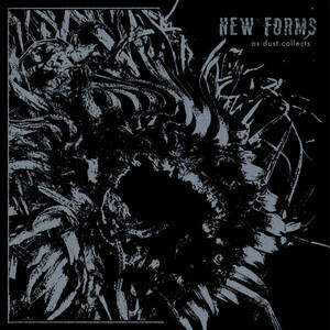 New Forms - As Dust Collects