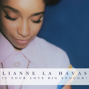 La Havas, Lianne - Is Your Love Big Enough