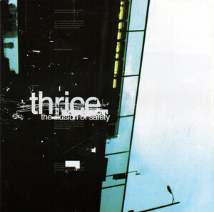 Thrice - Illusion Of Safety