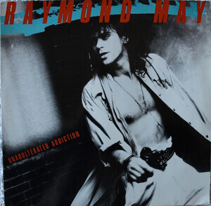 May, Raymond - Unadulterated Addiction