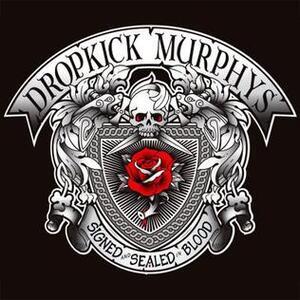 Dropkick Murphys - Signed And Sealed In Blood
