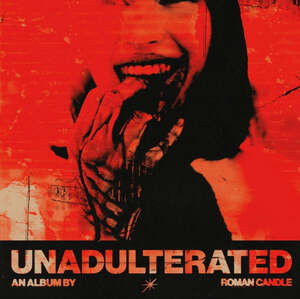 Roman Candle - Unadulterated (Color)