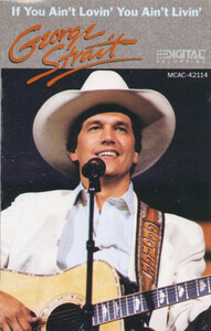 Strait, George - If You Aint Lovin You Aint Liv