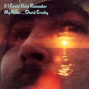 Crosby, David - If I Could Only Remember My Na