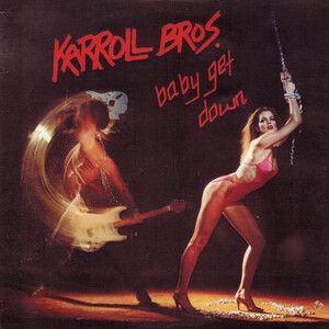 Karroll Bros - Baby Get Down