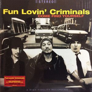 Fun Lovin Criminals - Come Find Yourself (25th Ann.)