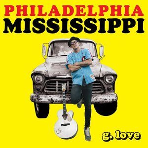 G. Love And Special Sauce - Philadelphia Mississippi