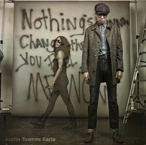 Earle, Justin Townes - Nothings Gonna Change The Way