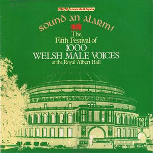 1000 Welsh Male Voices - Sound An Alarm