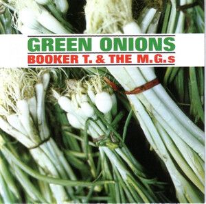 Booker T. And The Mgs - Green Onions Deluxe (60th Ann.