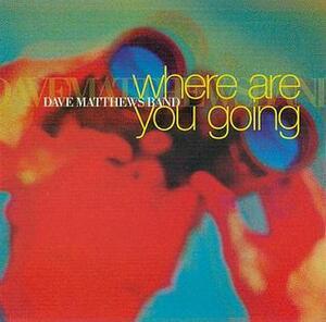 Matthews, Dave Band - Where Are You Going: Singles