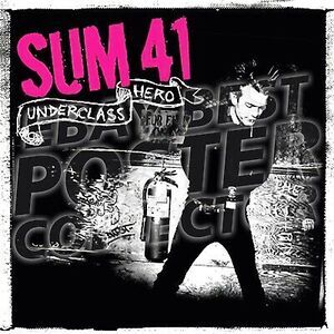 Sum 41 - Underclass Hero