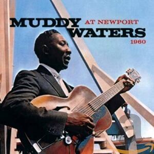 Waters, Muddy - Muddy Waters At Newport 1960