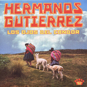 Hermanos Gutierrez - Los Ojos Del Cond (Indie)