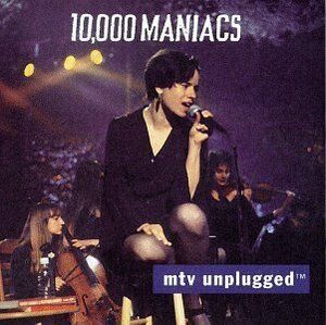 10000 Maniacs - Mtv Unplugged