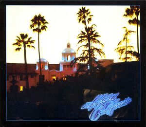 Eagles - Hotel California (40th Ann.)